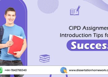 How to Write a Perfect CIPD Assignment Introduction: Top Tips